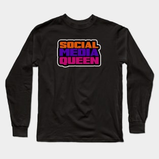 Social Media Queen Long Sleeve T-Shirt